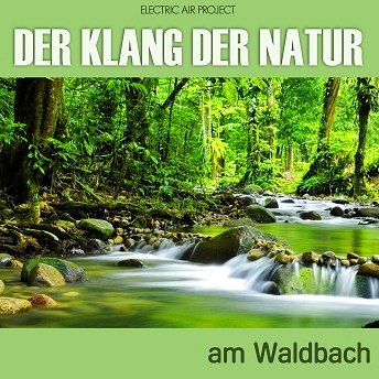 CD Der Klang der Natur - Am Waldbach